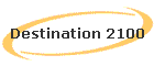 Destination 2100
